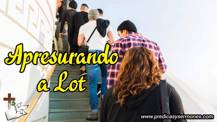 Apresurando a lot - predicas y sermones