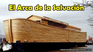 El Arca de la Salvación - predicas cristianas