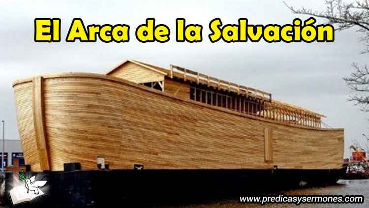 El Arca de la Salvación - predicas cristianas
