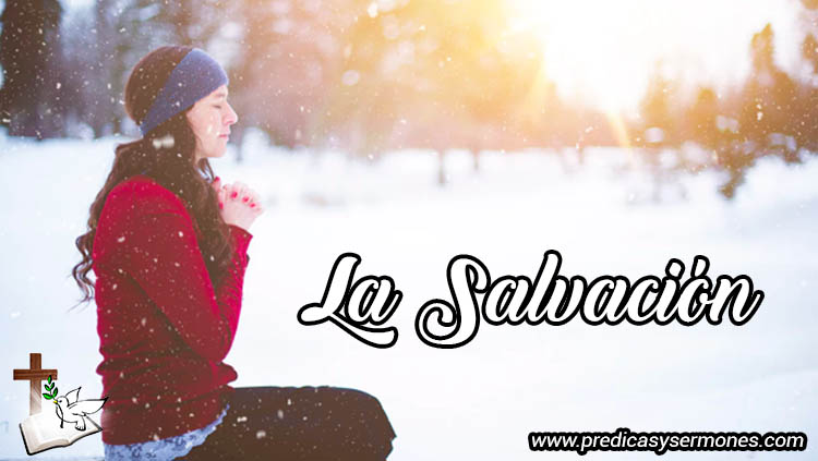 la salvacion - predicas cristianas