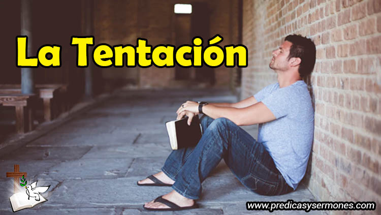 La Tentación - predicas cristianas
